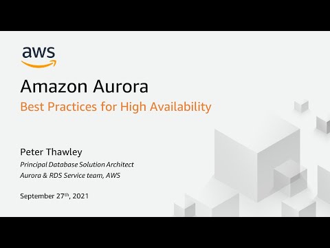 Best Practices for High Availability with Amazon Aurora - AWS Online Tech Talks