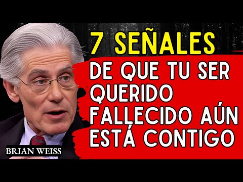 Brian Weiss 7 SEÑALES de que tu SER QUERIDO fallecido aún está contigo