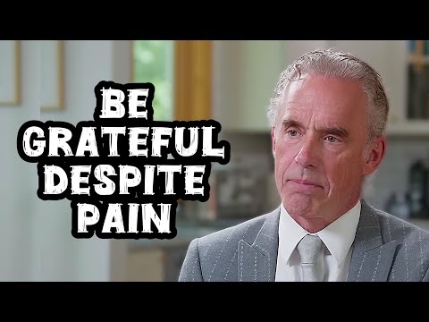 Jordan Peterson: "Be Grateful in Spite of Suffering"