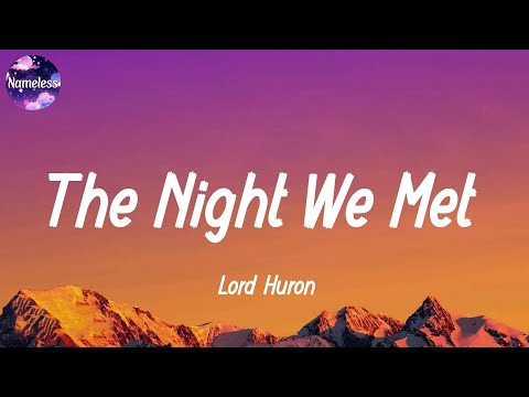 Lord Huron - The Night We Met (lyrics)