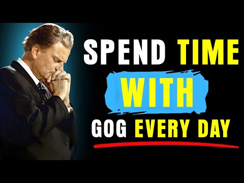 Spend Time with God Every Day | Receive Strength from God Today | Billy Graham