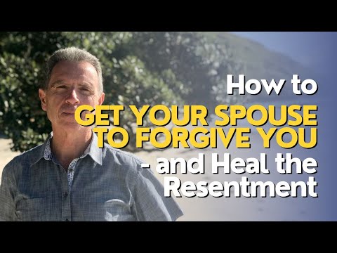 How to Get Your Spouse to Forgive You - and Heal the Resentment (2025) (ep. 11)