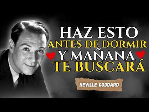 Haz Esto ANTES DE DORMIR y TE BUSCARÁ ✨ (Método Neville 100% Real) 💘🌙