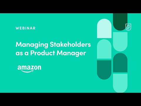 Webinar: Managing Stakeholders as a PM by Amazon Product Leader, Abhi Maras