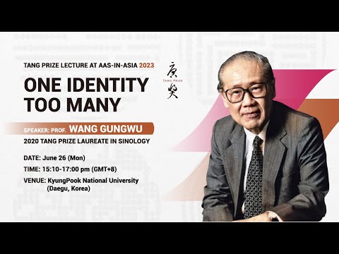 "One Identity Too Many", Tang Prize Lecture by Prof. Wang Gungwu at 2023 AAS-in-Asia