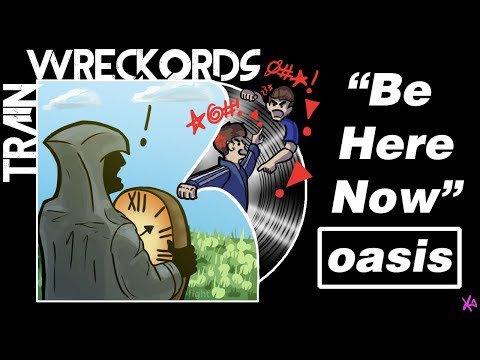 TRAINWRECKORDS: "Be Here Now" by Oasis