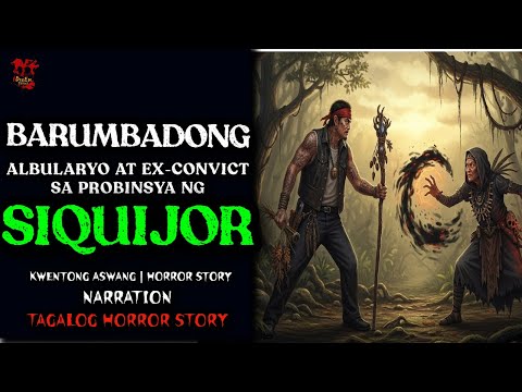 BARUMBADONG ALBULARYO NG SIQUIJOR | Kwentong Aswang | Agimat | True Story