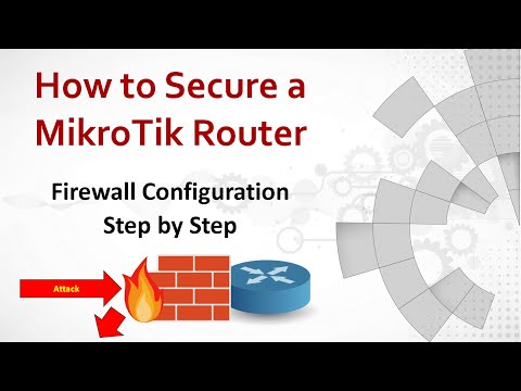 MikroTik Tutorial 2 - How to Secure a MikroTik Router - Best Firewall Configuration