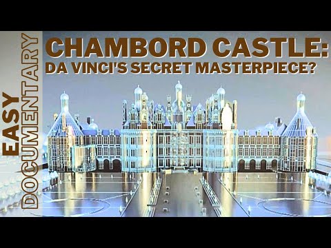 Chambord Castle: Da Vinci's Secret Masterpiece? - Full Documentary