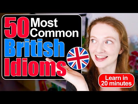 Learn the 50 Most Common British Idioms and Expressions in 20 Minutes
