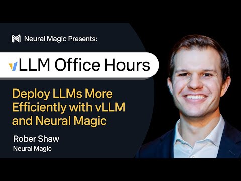 Deploy LLMs More Efficiently with vLLM and Neural Magic