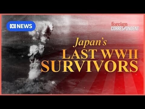 The Last Witnesses of Hiroshima and Japan's Destruction tell their Story | Foreign Correspondent