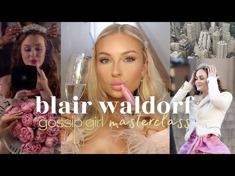 HOW TO BE BLAIR WALDORF ♡ fashion, beauty, mindset tips