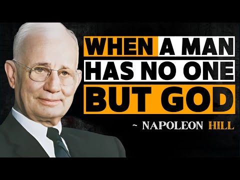 When A Man Has No One But God | Napoleon Hill
