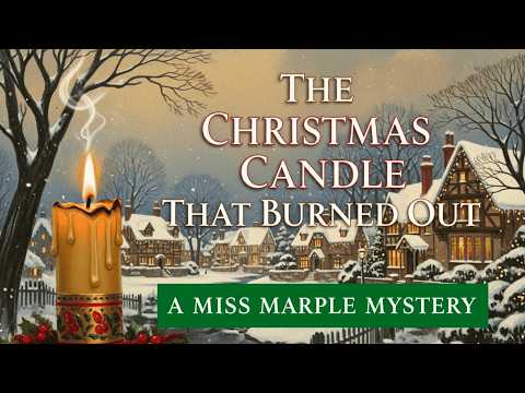 The Christmas Candle That Burned Out | A Miss Marple Mystery