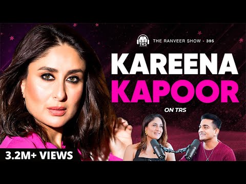 Kareena Kapoor Khan Opens Up On Motherhood, Stardom, Bollywood & More | The Ranveer Show