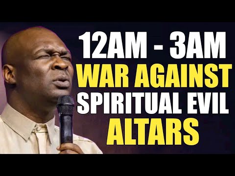 12AM - 3AM BEDTIME PRAYER AGAINST SPIRITUAL EVIL ALTARS - APOSTLE JOSHUA SELMAN