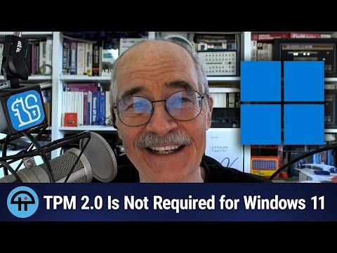 TPM 2.0 Is Not Required for Windows 11