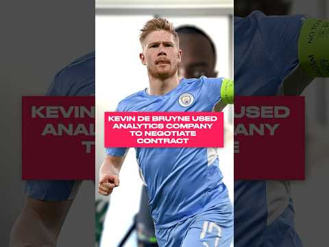 Kevin De Bruyne used an Analytics Company to Negotiate his Contract