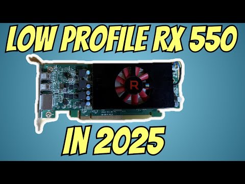 Low Profile RX 550 in 2025 - Still a Good Budget Option?