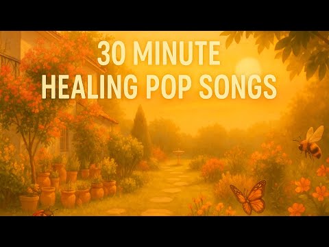 30분 힐링팝송 | 따뜻한 정원에서 듣는 감성 음악30-Minute Healing Pop Songs | Warm Garden Vibes