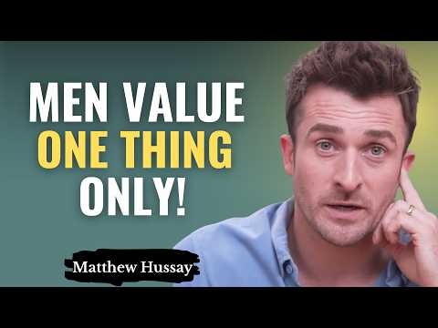 Men Don’t NOTICE What You Do For Them… They Value One Thing Only | Matthew Hussey