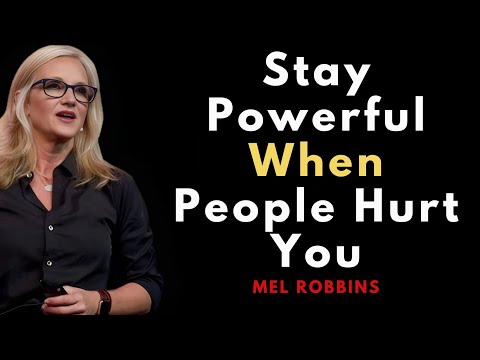 Stay Powerful When People Hurt You | Mel Robbins Motivation