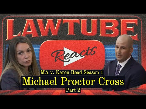 Karen Read 1.0 - Michael Proctor Cross Pt 2 - LawTube Reaction Compilation