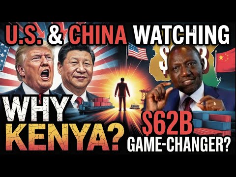 “Why the West Suddenly Needs Kenya — The $62B Discovery the U.S. and China Are Eyeing