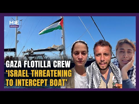 Gaza Freedom Flotilla crew talk to MEE as Israel threatens to intercept boat heading to Gaza