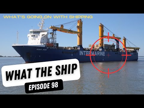 What the Ship (Ep98) | Red Sea Attacks | Trade, Ships & Mariners | Australia Ports | Alliances