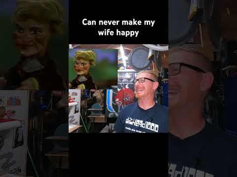 My wife is never happy.