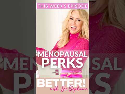 Benefits & perks of MENOPAUSE