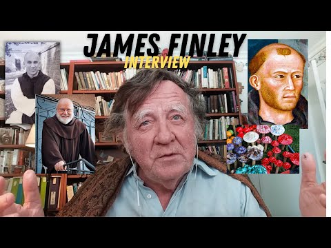 JAMES FINLEY on Mysticism, Psychedelic Drugs, Transgender people, Thomas Merton and Richard Rohr
