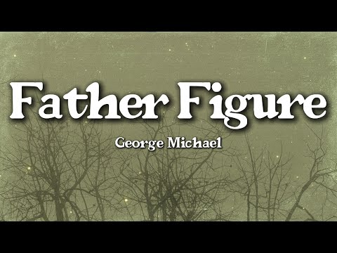 George Michael – Father Figure (Lyrics) | Smooth Seduction