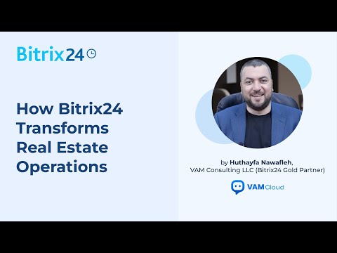 How to Use Bitrix24 CRM for Real Estate | Webinar by Bitrix24 Gold Partner VAM Consulting