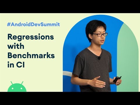 Fighting regressions with benchmarks in CI (Android Dev Summit '19)