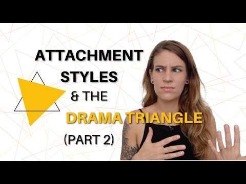Attachment Styles And The Drama Triangle (Part 2)