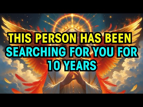 Chosen One: This person has been searching for you for 10 years.