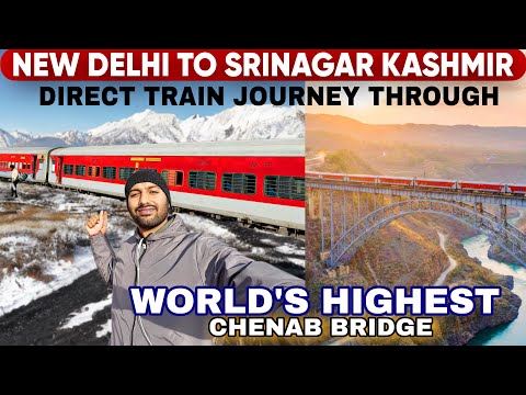 New Delhi to Srinagar Kashmir Train through Chenab Bridge *Full Guide*