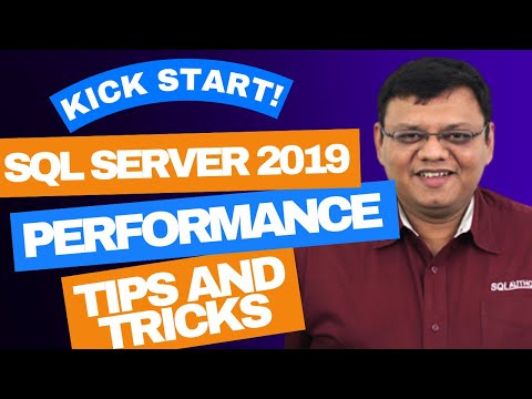 Kick Start! SQL Server 2019 Performance Tips and Tricks
