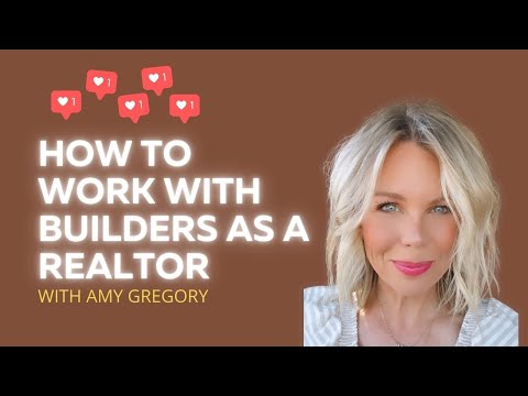 How to Work with Builders as a Realtor