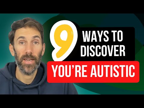How do you know you're autistic? 9 Common Ways to discover your autism as an adult