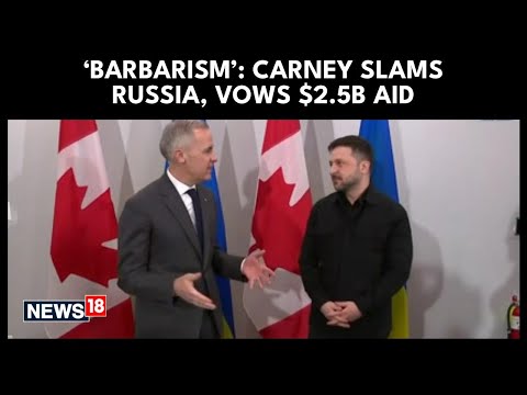 Mark Carney Pledges $2.5 Billion To Ukraine As Zelensky Arrives In Halifax | Russia | Vladimir Putin