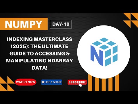 NumPy Indexing Masterclass (2025): The ULTIMATE Guide to Accessing & Manipulating ndarray Data