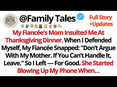 My Fiancée Let Her Mother Humiliate Me At Thanksgiving, So I Walked Away...//Reddit Stories