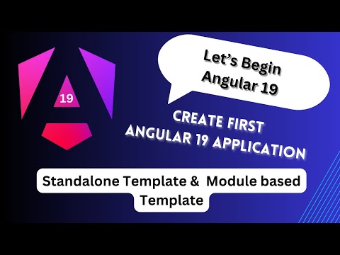 How to Create Your First Angular 19 Application: Standalone & Module-Based Templates Explained
