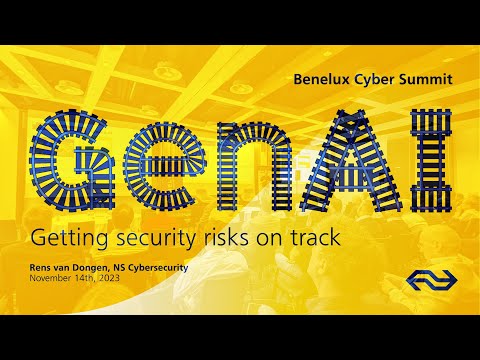 Getting GenAI security risks on track - Benelux Cyber Summit, Amsterdam 2023
