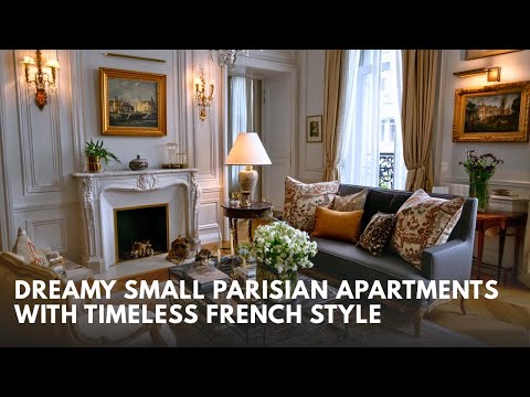 Dreamy Small Parisian Apartments Curated for Timeless French Sophistication