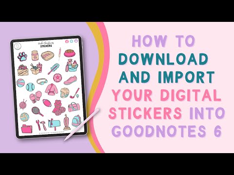 How to Download and Import Your Digital Stickers Into Goodnotes 6
